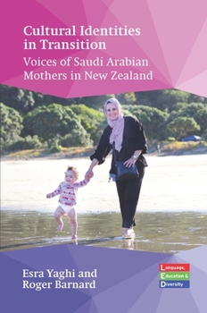 Hardcover Cultural Identities in Transition: Voices of Saudi Arabian Mothers in New Zealand Book