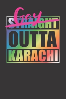 Gay Outta Karachi For Gay Pride Pakistani Karachi 120 Page Notebook Lined Journal