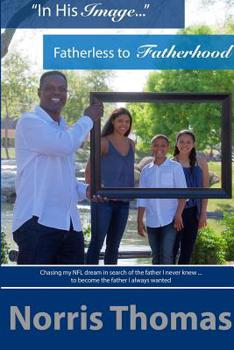 Paperback "In His Image"...Fatherless to Fatherhood Book