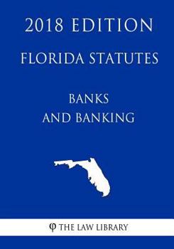 Paperback Florida Statutes - Banks and Banking (2018 Edition) Book