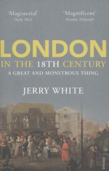 Paperback London in the Eighteenth Century: A Great and Monstrous Thing Book