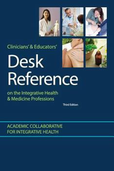 Paperback Clinicians' and Educators' Desk Reference on the Integrative Health and Medicine Professions Book