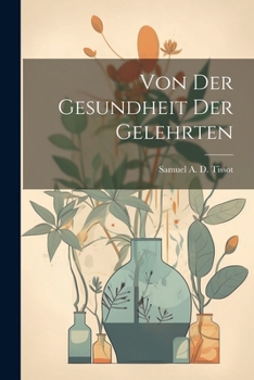 Paperback Von Der Gesundheit Der Gelehrten [German] Book