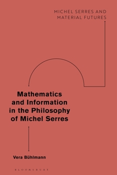 Paperback Mathematics and Information in the Philosophy of Michel Serres Book