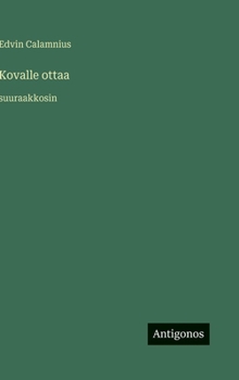 Hardcover Kovalle ottaa: suuraakkosin [Finnish] Book