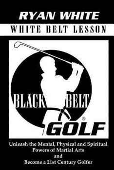 Paperback Black Belt Golf: White Belt Lesson Book