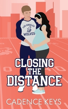 Closing the Distance (Illustrated Edition) (LA Wolves)