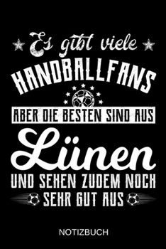 Es gibt viele Handballfans aber die besten sind aus Lünen und sehen zudem noch sehr gut aus: A5 Notizbuch | Liniert 120 Seiten | Geschenk/Geschenkidee ... | Muttertag | Namenstag (German Edition)