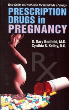 Paperback Prescription Drugs in Pregnancy: Your Guide to Fetal Risk for Hundreds of Drugs Book