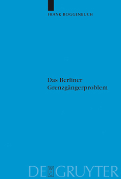 Hardcover Das Berliner Grenzgängerproblem: Verflechtung Und Systemkonkurrenz VOR Dem Mauerbau [German] Book