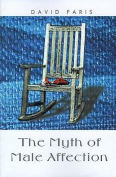 Paperback The Myth of Male Affection Book