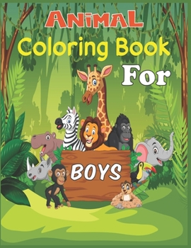 Animal Coloring Book For Boys: 45 cute animal designs to color