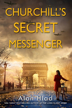 Paperback Churchill's Secret Messenger: A Ww2 Novel of Spies & the French Resistance Book