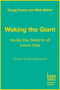 Hardcover Waking the Giant: Inside the Rebirth of Aston Villa Book