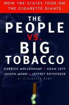 Hardcover The People vs. Big Tobacco: How the States Took on the Cigarette Giants Book