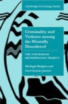 Paperback Criminality and Violence Among the Mentally Disordered: The Stockholm Metropolitan Project Book