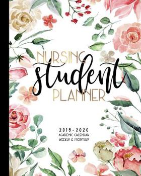 Paperback Nursing Student Planner 2019-2020 Academic Calendar Weekly And Monthly: A Nursing School Academic Planner For the 2019-2020 School Year Book