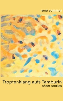 Paperback Tropfenklang aufs Tamburin: short stories [German] Book