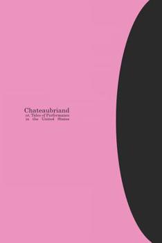 Paperback Chateaubriand Or, Tales of Performance in the United States Book