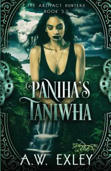 Paniha's Taniwha - Book #3.5 of the Artifact Hunters