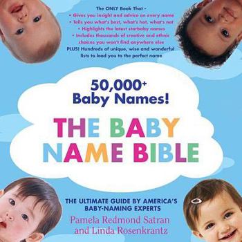 Paperback The Baby Name Bible: The Ultimate Guide by America's Baby-Naming Experts Book