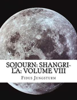 Paperback Sojourn: Shangri-La: Volume VIII Book