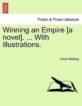 Paperback Winning an Empire [A Novel]. ... with Illustrations. Book