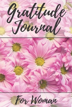 Gratitude journal for woman: (Thankfulness notebook, Journal for Women, 5 Minutes A Day, positive diary)