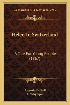 Paperback Helen In Switzerland: A Tale For Young People (1867) Book