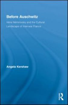 Before Auschwitz: Irene Nemirovsky and the Cultural Landscape of Inter-War