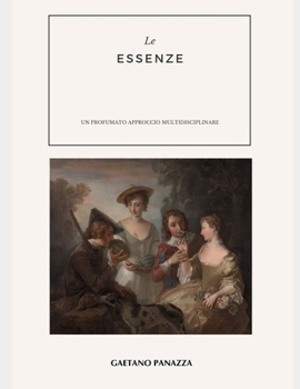 Paperback Le Essenze: Un profumato approccio multidisciplinare [Italian] Book