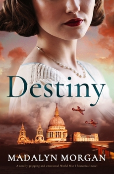 Destiny: A totally gripping and emotional World War 2 historical novel - Book #2 of the Dudley Sisters Saga