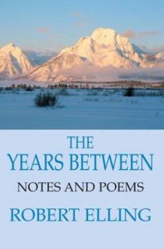 Hardcover The Years Between: Notes and Poems Book