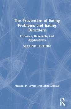 Hardcover The Prevention of Eating Problems and Eating Disorders: Theories, Research, and Applications Book