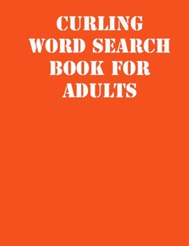 Paperback Curling Word Search Book For Adults: large print puzzle book.8,5x11, matte cover, soprt Activity Puzzle Book with solution [Large Print] Book