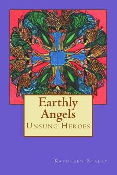 Paperback Earthly Angels: Unsung Heroes Book