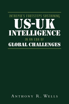 Paperback Intrepid's Footsteps Sustaining US-UK Intelligence in an Era of Global Challenges Book