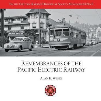 Paperback PERYHS Monograph 9: Alan K. Weeks, Remembrances of the Pacific Electric Railway Book