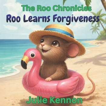 Paperback Roo Learns Forgiveness (The Roo Chronicles) Book