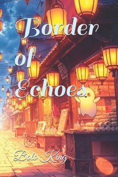 Paperback Border of Echoes: Echoes of Dreams Book
