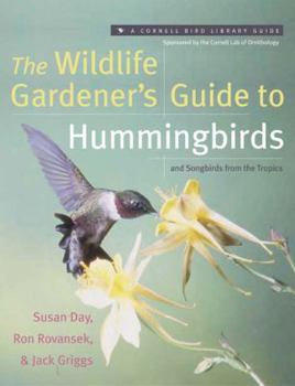 Paperback The Wildlife Gardener's Guide to Hummingbirds and Songbirds from the Tropics Book