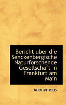 Paperback Bericht Uber Die Senckenbergische Naturforschende Gesellschaft in Frankfurt Am Main Book