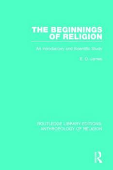 Paperback The Beginnings of Religion: An Introductory and Scientific Study Book