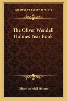 Paperback The Oliver Wendell Holmes Year Book