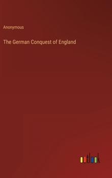 Hardcover The German Conquest of England Book