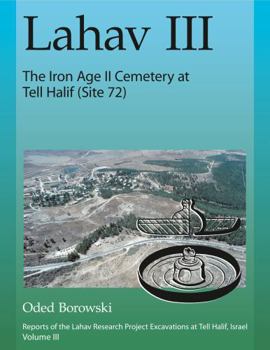 Hardcover Lahav III: The Iron Age II Cemetery at Tell Halif (Site 72) Book