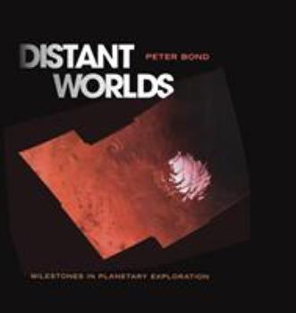 Hardcover Distant Worlds: Milestones in Planetary Exploration Book