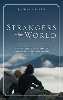 Paperback Strangers in the World: Can Two People from Different Worlds Find Everlasting Love? Book