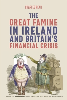 Paperback The Great Famine in Ireland and Britain's Financial Crisis Book