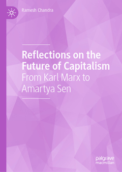 Hardcover Reflections on the Future of Capitalism: From Karl Marx to Amartya Sen Book